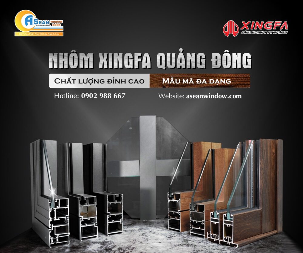 Nhôm XingFa Quảng Đông ASEAN WINDOW DOOR