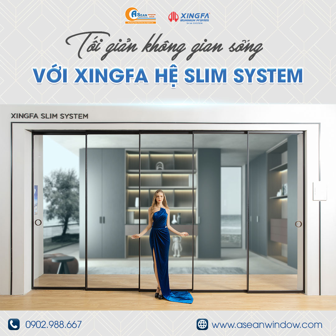 Tối giản không gian sống với Xingfa hệ Slim System